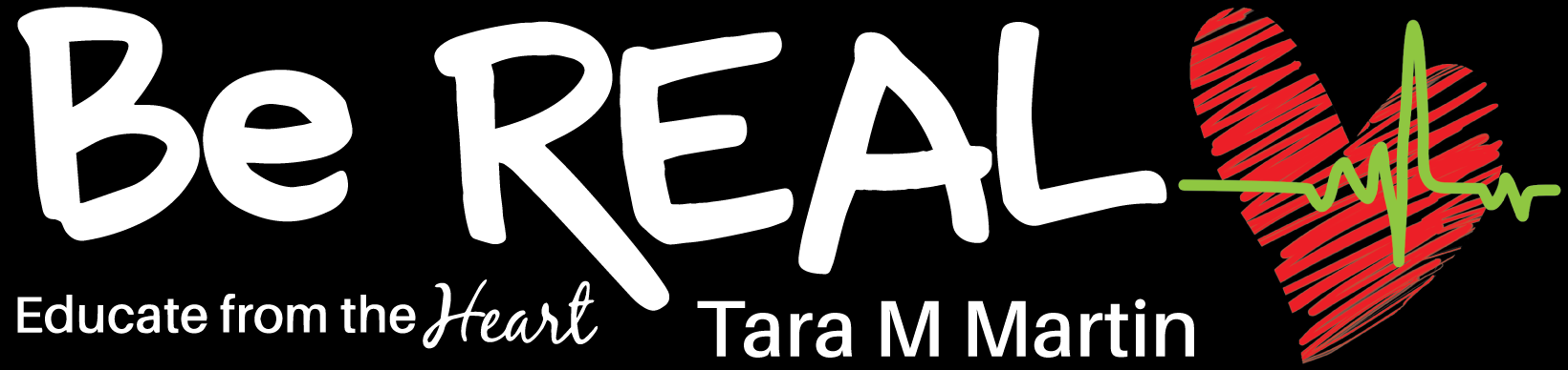 Be REAL – Tara M Martin